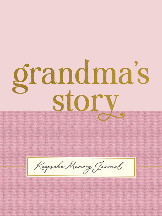 Grandma's Story - A Guided, Keepsake Memory Journal (Deluxe, hardcover edition)