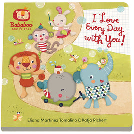 I Love Every Day with You! Board Book